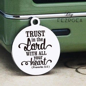 Trust in the lord Stainless Steel Charm,Personalized with all your heart Engraved Charms,Custom charms/Pendants,Necklace Bangle Charms