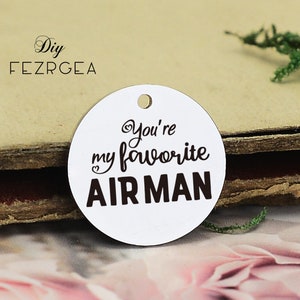 Usted es mi aviador favorito encanto de acero inoxidable, encantos grabados de la fuerza aérea personalizada, encantos / colgantes personalizados, encantos de brazalete de collar