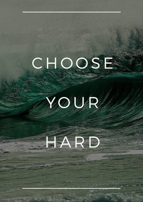 Choose Your Hard Printable Etsy