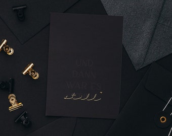 Trauerkarte mit Gold "Und dann war es still" - Postkarte in DIN A6