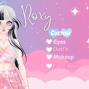 May include: A digital illustration of a cartoon character named "Roxy" with long, black and white hair, wearing a pink crop top and skirt. The background is a pink and purple gradient with white stars and clouds. The text "CUSTOM" is displayed in a blue heart shape, with a list of customization options below: Eyes, Outfit, Makeup, Face/Hair.