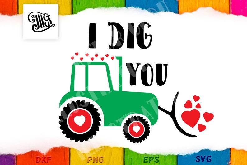 I Dig You Svg Boy Valentine Svg Kid Valentine Svg Tractor Etsy