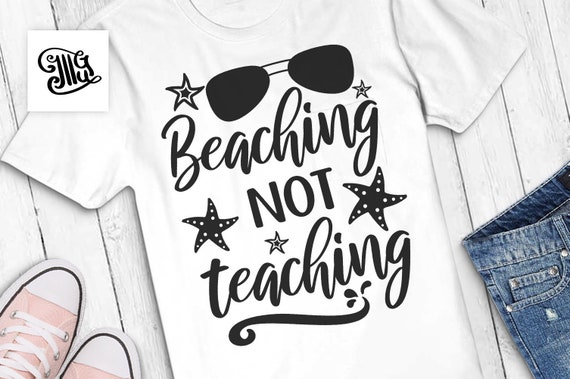 Beaching Not Teaching Svg Funny Teacher Svg Teaching Svg Etsy