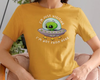 UFO-Alien-T-Shirt | Ich bin nur zu Besuch Shirt | Sternensamen-T-Shirt | Außerirdisches ET T-Shirt | Lustiges T-Shirt-Geschenk