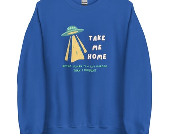 Bring mich nach Hause UFO Sweatshirt | Raumschiff Alien Pullover Außerirdischer ET Pullover | Starseeds Star Seeds Lustiges Shirt-Geschenk