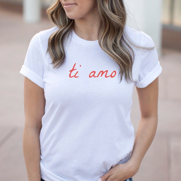 Ti Amo Tshirt, I Love You Italian Shirt, Love Graphic Tee, I Love You Shirt, Italian Tshirts, Positive Tee with Saying, Plus Size Available