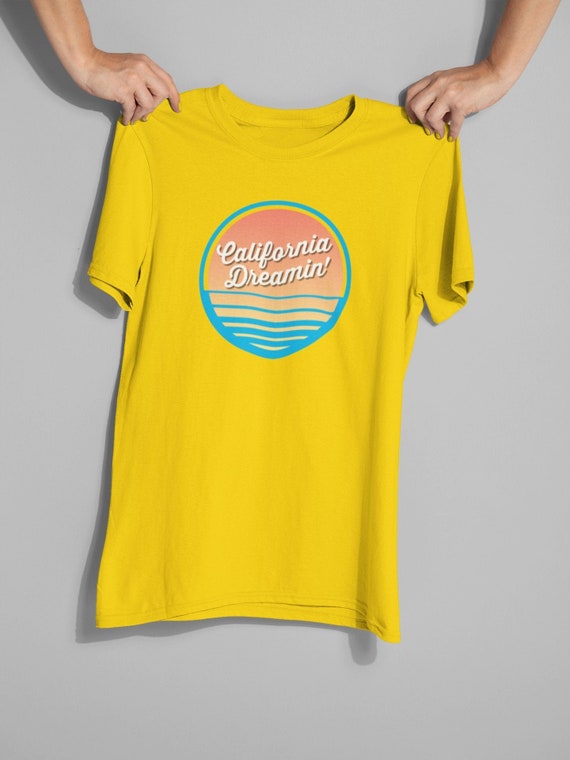 California Dreaming Tshirts California Dreaming Tshirts