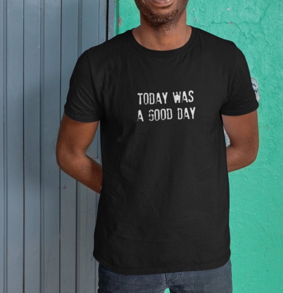 Today Was A Good Day Tshirt 70s Rap Shirt Mens Graphic Etsy