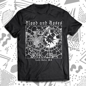 Blood and Roses Love Under Will T-Shirt, Post Punk, Deathrock, Christian Death, Sisters of Mercy, Death Cult, Siouxsie, Bauhaus, Goth Rock