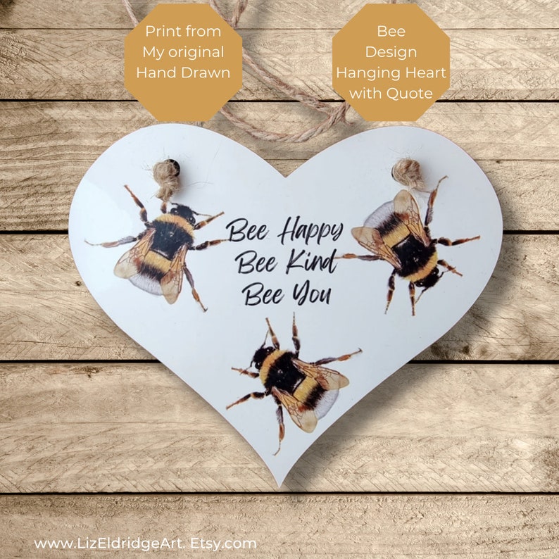 Bee Print hanging heart, features prints of my original hand drawn art and the quote Bee Happy, Bee Kind, Bee You. A lovely positive sign. image 1