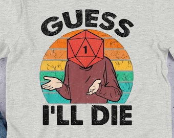 Guess I'll Die D20 | Unisex Premium T-Shirt | Bella + Canvas 3001