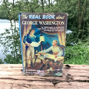 1952 &quot;The Real Book About GEORGE WASHINGTON&quot; Harold Coy Illustrated Elinore BLaisdell Hardcover Book Dust Jacket Children&#39;s Book Homeschool