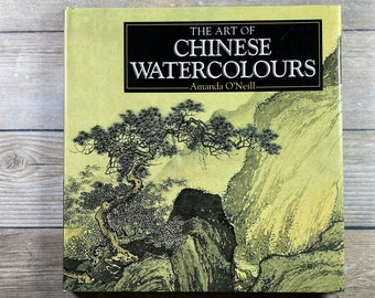 1995 "The Art of CHINESE WATERCOLORS" Amanda O'Neill Color Illustrations Vintage Hardcover Book Dust Jacket stoneridgebooks Free Shipping