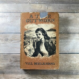 1952 &quot;A TIME OUTWORN&quot; Val Mulkerns Irish Author Vintage Hardcover Book Dust Jacket Historical Fiction Classic Literature FREE Shipping