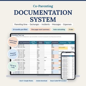 May include: A digital co-parenting documentation system displayed on a laptop and smartphone screen. The interface features a parenting time log with columns for scheduled parent, actual parent, and exchange status. Text includes Co-Parenting Documentation System, 24 months pre-filled, one-page court summary, auto-calculating, 8 tabs, Excel + Google Sheets, instant download, and buyer guide PDF included.