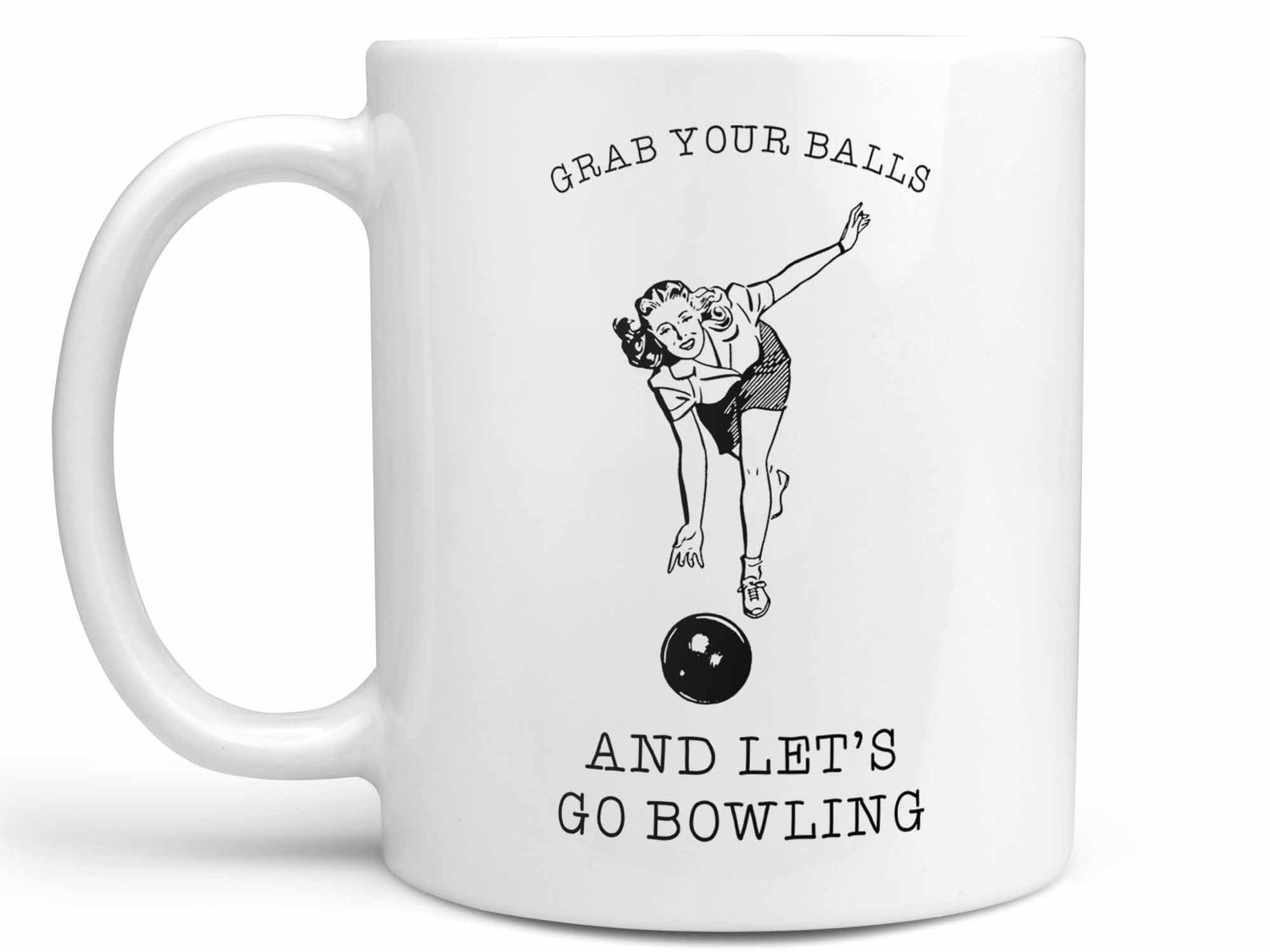 Grab Your Balls and Let's Go Bowling Mug Bowling Etsy