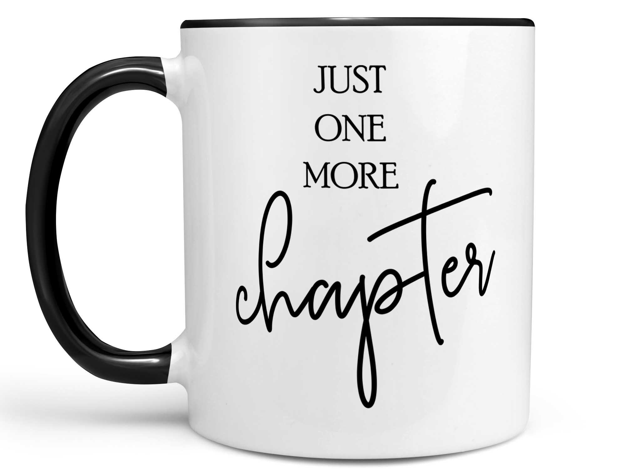 Just One More Chapter Coffee Mug Or Coffee Cup Bookworm T Etsy