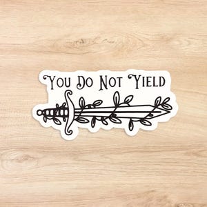 You Do Not Yield Sticker, Throne of Glass Sticker, Aelin Galathynius Quote, Sarah J Maas quote sticker, bookish decal, gift for book lovers