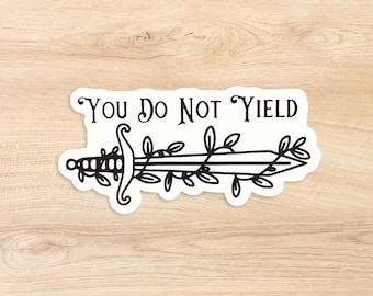 You Do Not Yield Sticker, Throne of Glass Sticker, Aelin Galathynius Quote, Sarah J Maas quote sticker, bookish decal, gift for book lovers