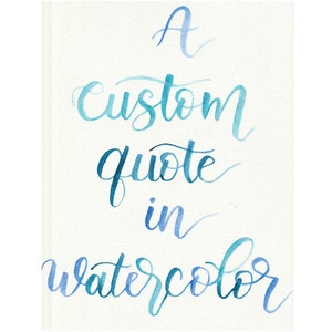 Citation personnalisée à l'aquarelle, vers de la Bible aquarelle, lettre d'amour pour anniversaire, paroles de chansons à l'aquarelle, citation de calligraphie, cadeau pour elle