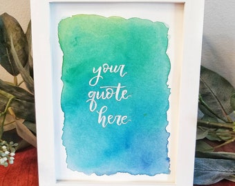 Custom quote with watercolor background, bible verse, handlettered quote, favorite quote, song lyrics watercolor, modern calligraphy quote
