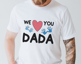 Personalized Dada Tshirt, Custom Dad Shirt with Kids Handprints, Fathers Day Shirt for Dad, We Love You Daddy Shirt, Fathers Day Gift