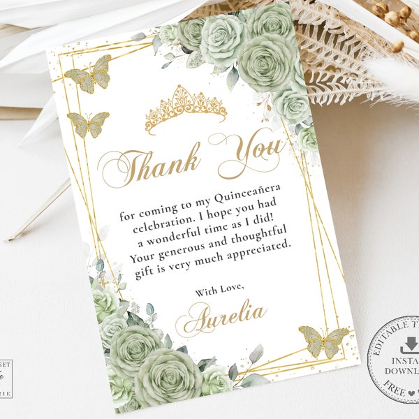 EDITABLE Sage Green Floral Gold Butterflies Crown Quinceañera 4x6 Thank you Card Mis Quince 15 Anos 16th Birthday Download Printable QC43