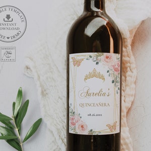 EDITABLE TEMPLATE Wine Bottle Labels, Blush Pink Floral Roses Quinceañera 15th Birthday Sweet 16 Crown Diy Printable INSTANT Download QC7