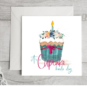 It&#39;s A Cupcake Kinda Day! Happy Birthday, Woman&#39;s Birthday card, Cupcake, Watercolor card, Female, Celebration, Special Occasion