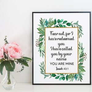 Christian Bible verse digital download. Fear not, for I have redeemed you;I have called you by your name; you are Mine-Isaiah 43:1