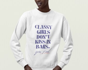 Classy Girls Sweatshirt - A Chic Reminder Inspired by The Lumineers