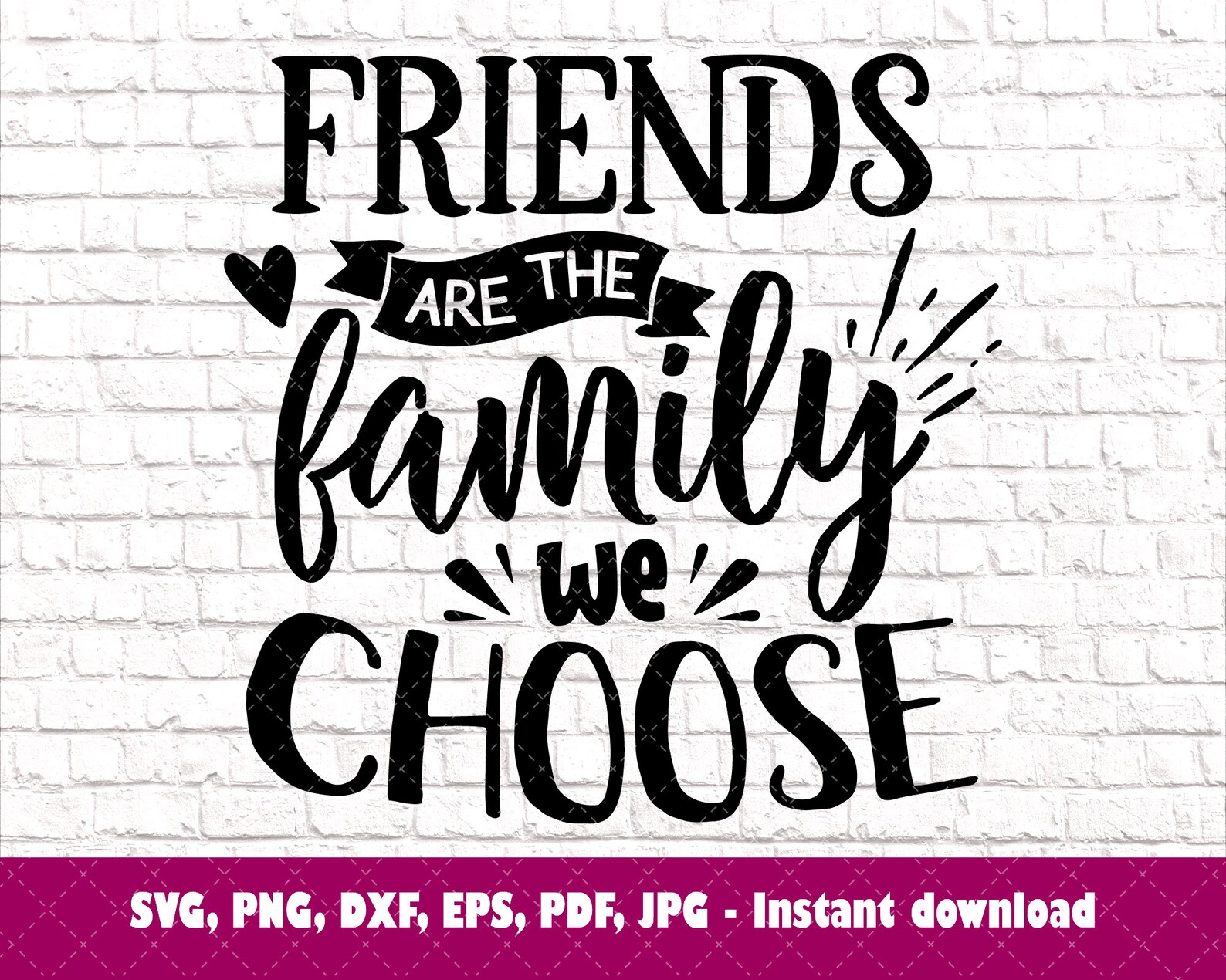 Friends are the family we choose Best Friends Quote Best Etsy