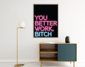 CANVAS You better work bitch Neon sign Poster print art