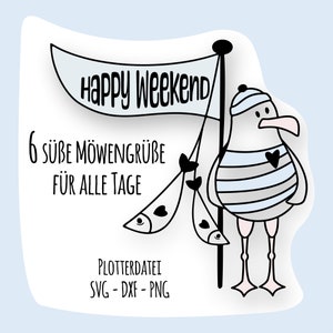 Könnte beinhalten: Eine Schwarzweißillustration einer Möwe, die eine Flagge mit der Aufschrift "Happy Weekend" hält. Die Möwe trägt ein gestreiftes Hemd und eine Matrosenmütze. Der Text unter der Möwe lautet "6 SÜBE MÖWENGRÜBE FÜR ALLE TAGE" und "PLOTTERDATEI SVG - DXF - PNG".