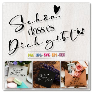 May include: A printable design with the text "Schön dass es Dich gibt" in black script font with hearts. The design is shown on a white background, a black background, and a white envelope with pink roses.