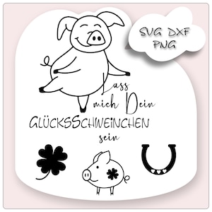 Peut inclure: Illustration en noir et blanc d'un cochon dansant, d'un trèfle à quatre feuilles, d'un cochon avec un trèfle et d'un fer à cheval avec des cœurs. Le texte comprend "SVG DXF PNG" et le texte allemand "Lass mich Dein Glücksschweinchen sein."