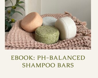 Recipe Book & Complete Guide to Professional Shampoo Bar Making  - EBOOK - Shampoo Bar Formulas  - DIY Haircare