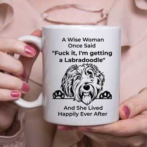 Funny Labradoodle Gifts For Women - A Wise Woman Once Said Coffee Mug White 11oz