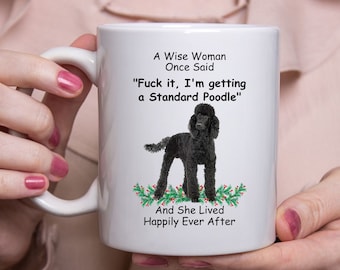 Wise Woman Black Standard Poodle Dog Mom Coffee Mug - Funny Dog Lover Gifts for Women, Ceramic White Cup 11oz and 15oz