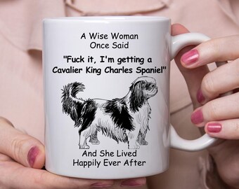 Funny Cavalier King Charles Spaniel  Gift For Women White Coffee Mug 11oz