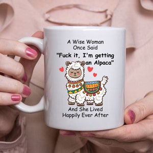 Funny Baby Alpaca Gift For Women - A Wise Woman Once Said Coffee Mug White 11oz