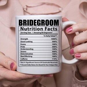 Funny Bridegroom Gifts Nutritional Facts White Coffee Mug 11oz