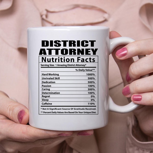 Funny District Attorney Nutritional Facts White Coffee Mug 11oz