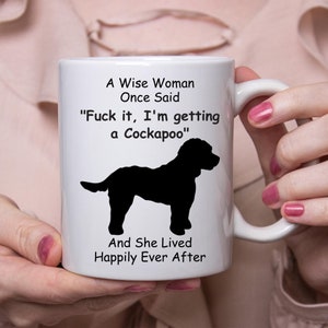 Funny Cockapoo Coffee Mug - Wise Woman Quote - 11oz White Mug