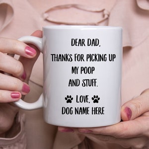 Fathers Day Gifts for Dog Dad, Personalized Gifts for Dog Dad - Thanks for Picking Up My Poop and Stuff Coffee Mug White 11oz