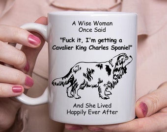 Funny Cavalier King Charles Spaniel Gift For Women White Coffee Mug 11oz