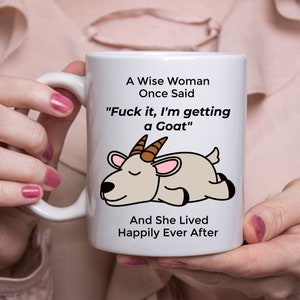 Funny Goat Gifts For Women - A Wise Woman Once Said Coffee Mug White 11oz