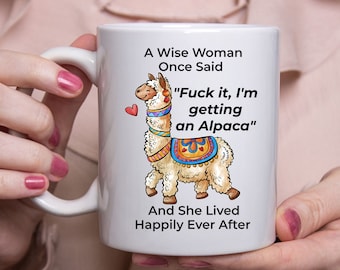 Funny Alpaca Gifts For Women, Alpaca Mug for Mom, A Wise Woman Once Said Coffee Mug