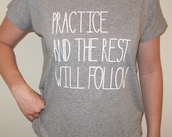 Yoga Shirt "Practice and the rest will follow"