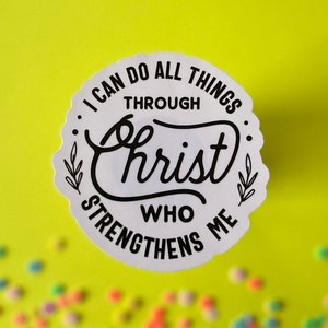 Bible Verse Sticker, Faith Sticker, Religious Stickers, Scripture Sticker, I Can Do All Things Through Christ Sticker CS002